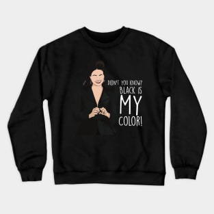 black is my color Crewneck Sweatshirt